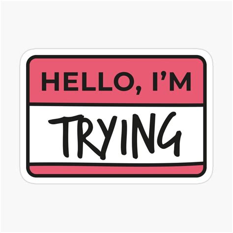 Hello I Am Trying Sticker By Evamartinelli Pop Stickers Cool