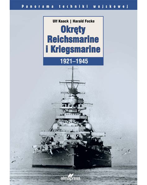 Okręty Reichsmarine i Kriegsmarine 1921 1945 książka Ulf Kaack Alma