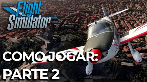 Microsoft Flight Simulator Como Jogar Parte Como Usar O Painel De