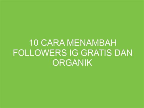 Cara Menambah Followers Ig Gratis Dan Organik Serta Aman Aikerja