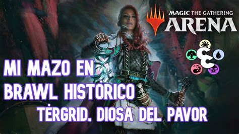 MI MAZO DE TERGRID DIOSA DEL PAVOR En Magic Arena BRAWL HISTÓRICO