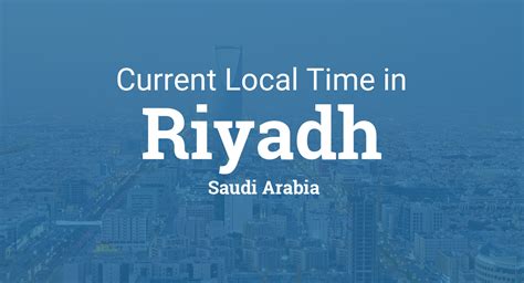 Current Local Time in Riyadh, Saudi Arabia