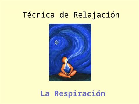 PPT Técnica de Relajación La Respiración IMPORTANCIA DE LA