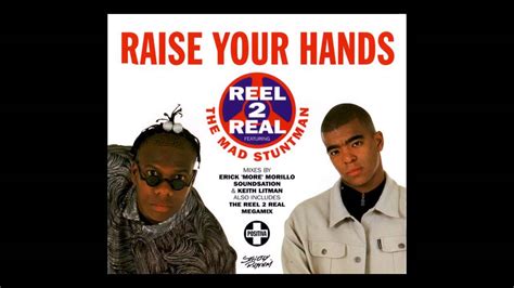 Reel 2 Real Feat The Mad Stuntman Raise Your Hands Erick More Club Mix 1994 Youtube