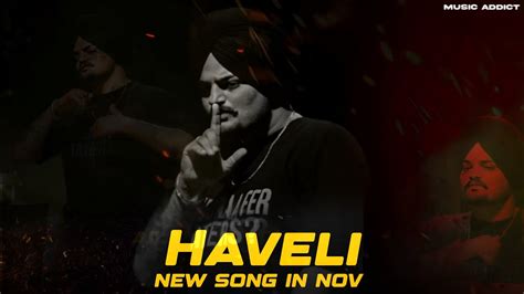 Haveli Sidhu Moose Wala New Song In Nov Haveli Attach Dilemma