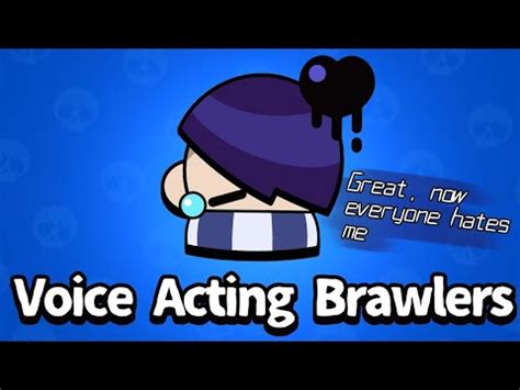 I Voice Acted Every Brawlers In Brawl Stars Cringe Alert Youtube