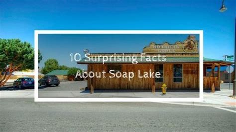 Surprising Facts About Soap Lake Washington Soap Lake Natural Spa