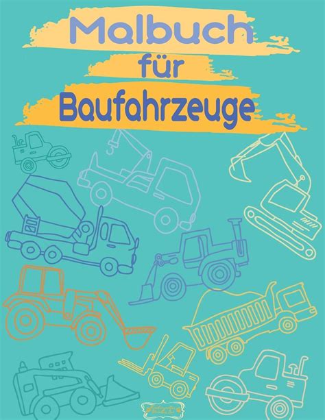 Buy Malbuch F R Baufahrzeuge Bagger Traktor Dumper Kr Ne Und