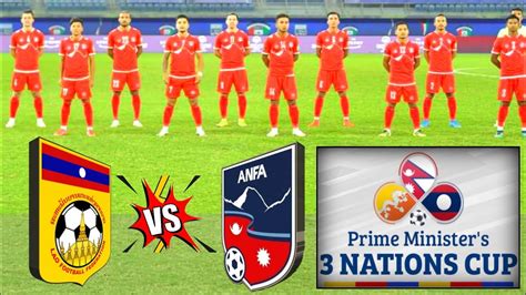 Nepal Vs Laos Prime Minister S Nation Cup Live All Details Nepal