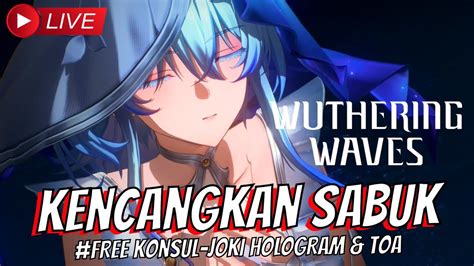 LIVE SUDAH SIAP UNTUK BESOK Free Konsul ToA Hologram Ep 77