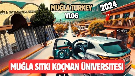 Muğla Sıtkı Koçman Üniversitesi nde Bir Gün Kampüs Hayatını Keşfet