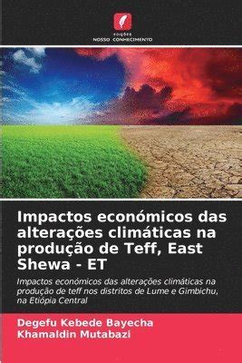 Impactos Econmicos Das Alteraes Climticas Na Produo De Teff East Shewa