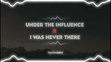 Under The Influence X I Was Never There Sped Up Ringtone Version Bgm