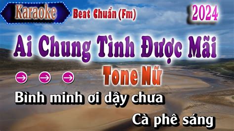 Ai Chung T Nh C M I Karaoke Tone N Beat Chu N Youtube