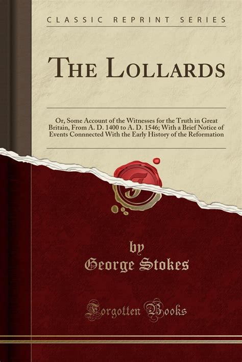 The Lollards : Or, Some Account of the Witnesses for the Truth in Great ...