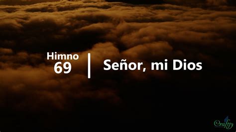 Himno 69 Señor mi Dios Himnario Adventista YouTube