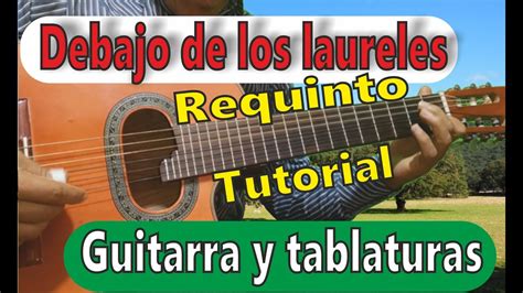 Debajo De Los Laureles El Huerfanito Requinto Tutorial Instrumental Requinto Y Guitarra