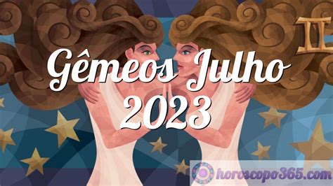 Horóscopo Gêmeos Julho 2023 Horóscopo Mensal