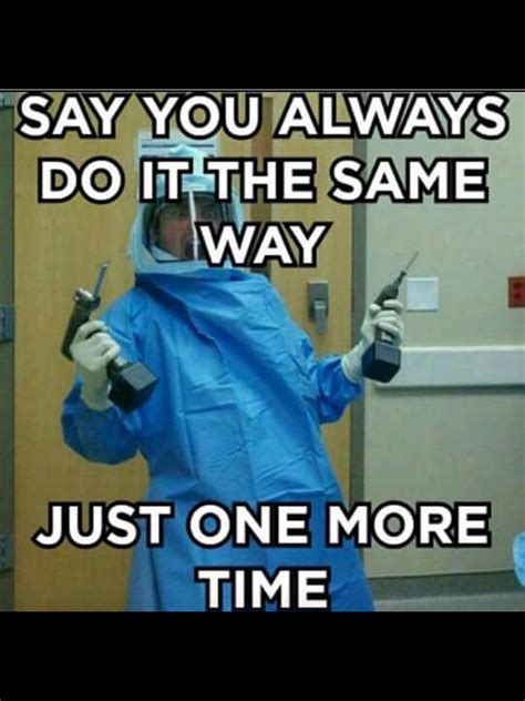 Pin By Cheryl Hahn On Nursing Humor Medical Humor Operating Room