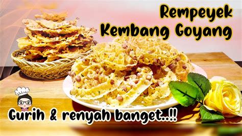 Rempeyek Kembang Goyang Ala Dapur Mbok Tu Gurih Renyah Dan Garing