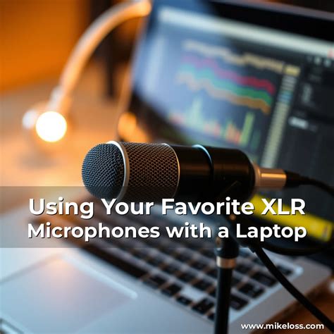 Using Your Favorite XLR Microphones with a Laptop – MikeLoss