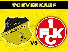 Infos Zum Kartenvorverkauf Vom FV Dudenhofen Gegen Den 1 FC Kaiserslautern