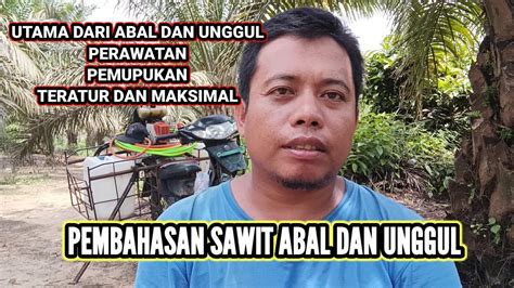 Pembahasan Sawit Abal Dan Ungguljangan Sampai Gagal Paham Youtube