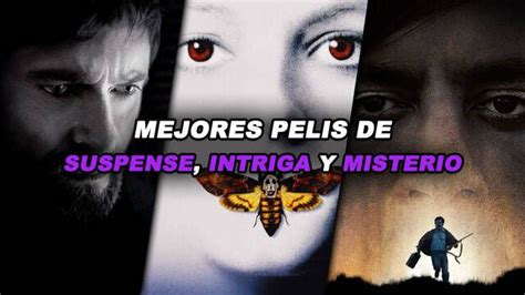 Las Mejores Películas De Suspense Intriga Y Misterio De La Historia