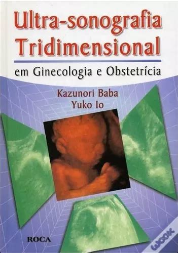 Ultra Sonografia Tridimensional Em Ginecologia E Obstetr Cia