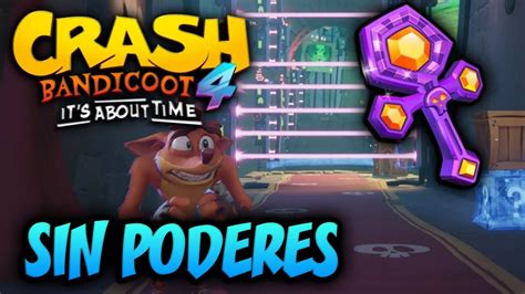 Es Posible Conseguir La Reliquia Morada SIN PODERES Crash Bandicoot