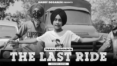 The Last Ride Official Cover Taran Dosanjh Legend Sidhu Moose Wala