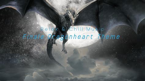 Relax Chill Music Finale Dragonheart Theme 1hour Version YouTube