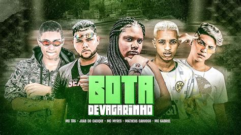 Mc 10g Matheus Chavoso Mc Gabriel Mc Myres Bota Devagarinho Youtube