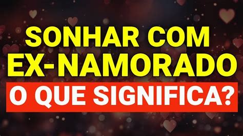 O Que Significa Sonhar Ex Namorado Todos Os Dias