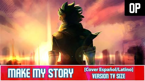 Boku no Hero Academia OP 5 Make My Story COVER ESPAÑOL LATINO YouTube