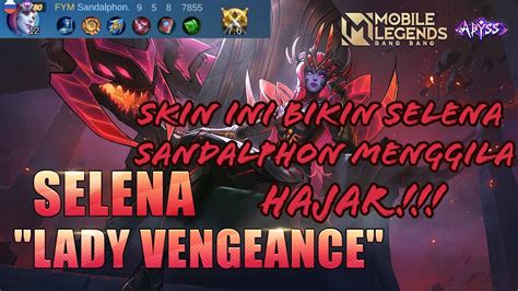 Solo Ranked Pake Skin Terbaru Selena Abyss Lady Vengeance Selena