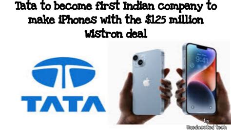 Tata To Become First Indian Company To Make IPhones With The 125