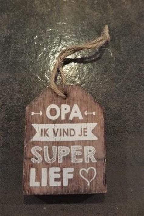 Tekst Label Opa Ik Vind Je Super Lief 9 X 6 Cm Naturel Bol