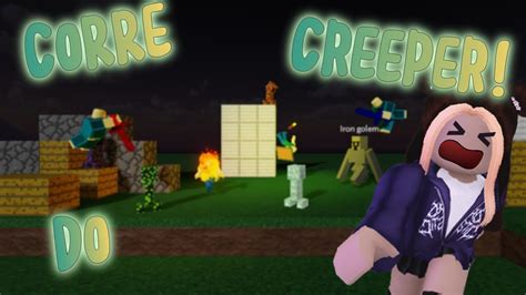 ENTREI NO MINECRAFT E TEM CREEPERS ATRAS DE MIM Roblox Creeper