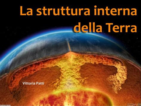 La Struttura Interna Della Terra Ppt