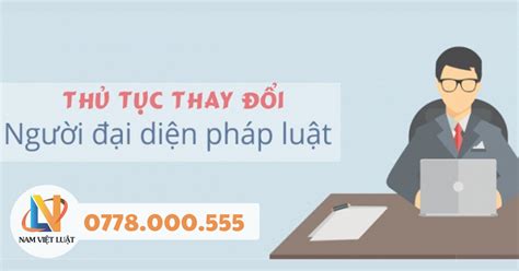 Quy định Thay đổi Người đại Diện Pháp Luật Công Ty Tnhh 1 Thành Viên