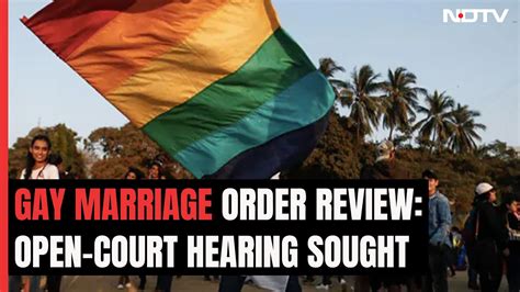 Petitioners Seek Open Court Hearing Of Same Sex Marriage Order Review