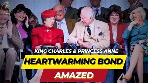 King Charles And Princess Anne S Heartwarming Bond Shines At The Queen