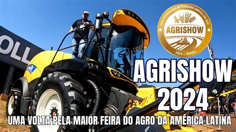 Agrishow Uma Volta Pela Maior Feira Do Agro Da Am Rica Latina