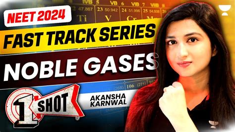 Noble Gases In One Shot Fast Track NEET 2024 Akansha Karnwal YouTube