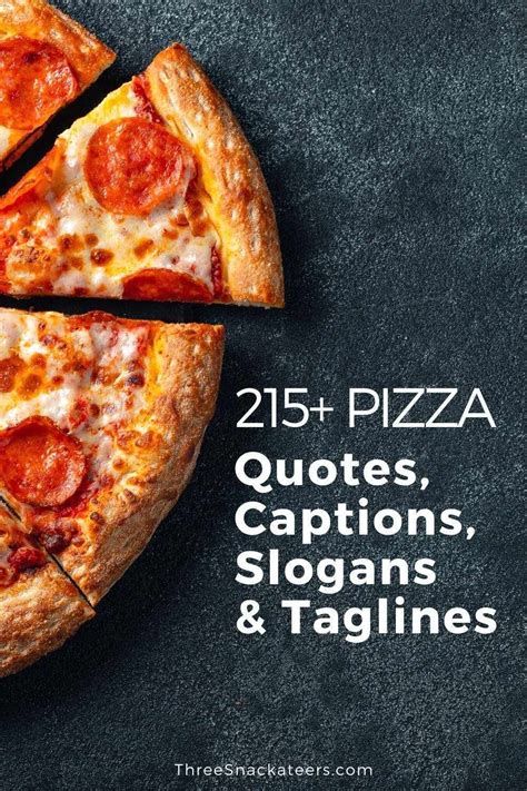 215+ Pizza Quotes, Captions, Slogans and Taglines - The Three Snackateers