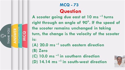 A Scooter Going Due East At 10 Ms 1 Turns Right Through An Angle Of 90