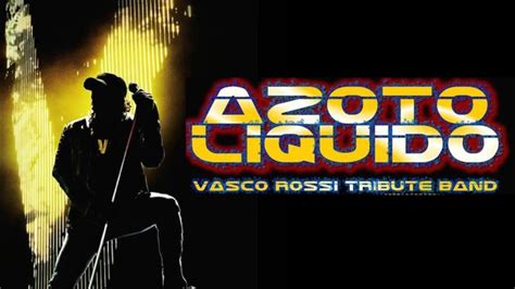 AZOTO LIQUIDO Tribute Band Vasco Rossi YouTube