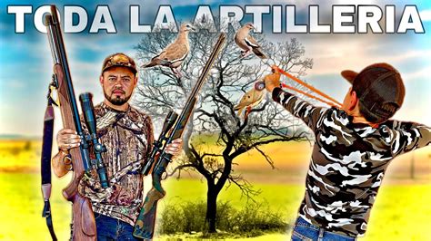 Cacer A De Palomas Con Rifles Y Resortera Caza Y Cocina Youtube