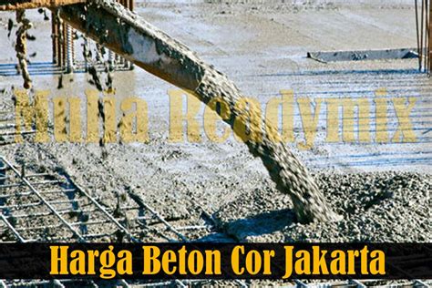 Harga Beton Cor Jakarta Readymix Murah Mulai Dari Ribuan